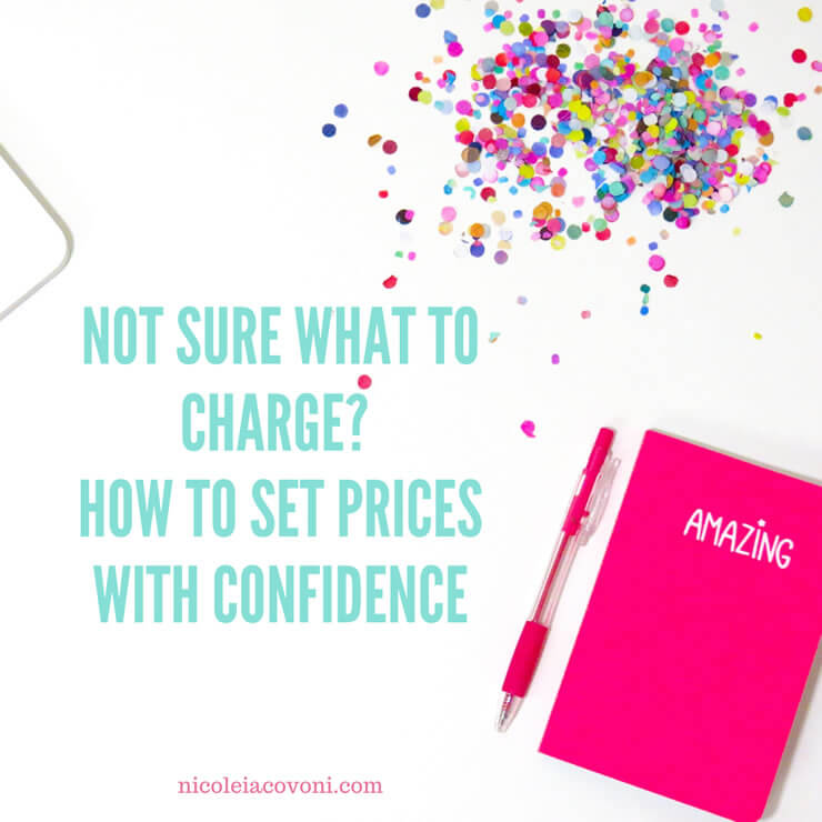 Not Sure What to Charge? How to Set Prices with Confidence