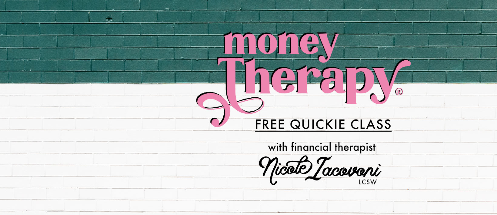 Money Therapy Quickie Class Logo on Green Brick Wall